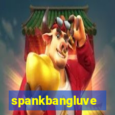 spankbangluve