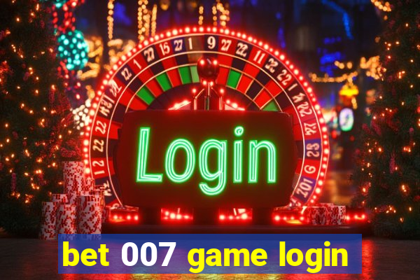 bet 007 game login