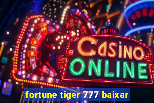 fortune tiger 777 baixar