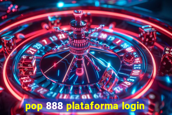 pop 888 plataforma login