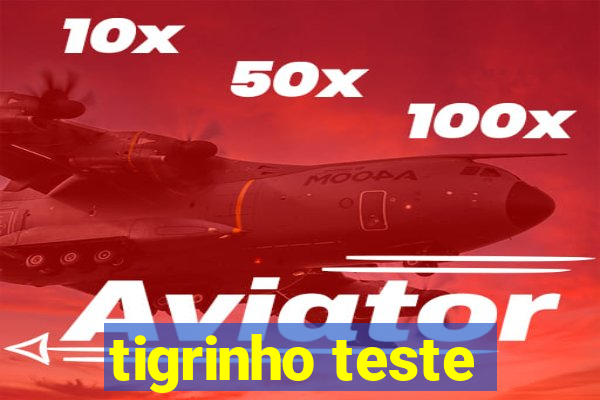 tigrinho teste