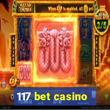 117 bet casino