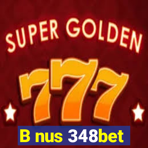 B nus 348bet