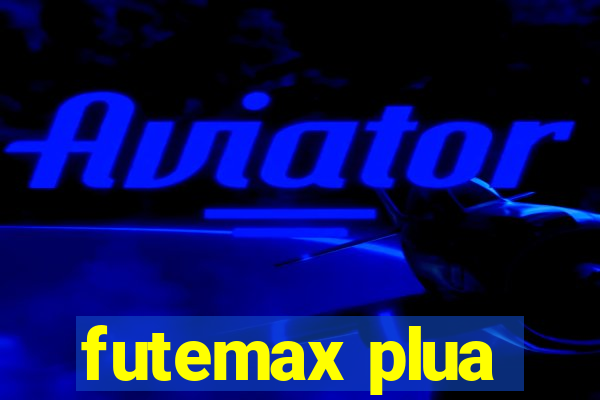 futemax plua