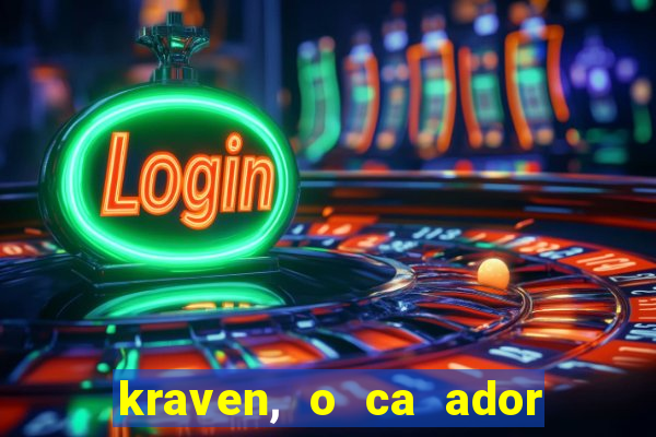 kraven, o ca ador filme completo dublado download