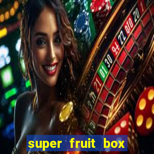 super fruit box codes 2024