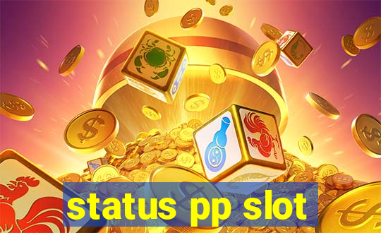 status pp slot