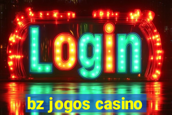 bz jogos casino