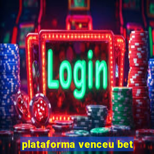 plataforma venceu bet