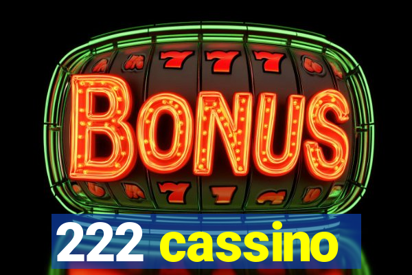 222 cassino