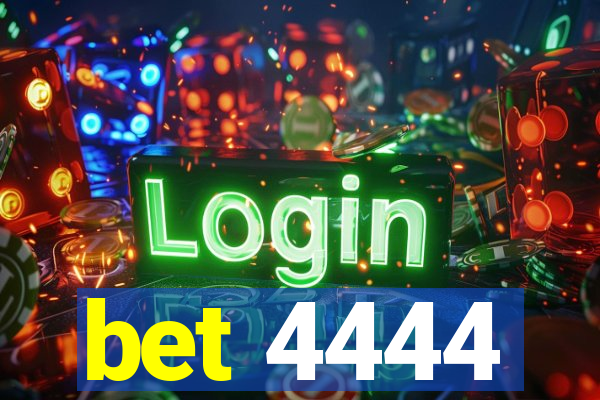 bet 4444