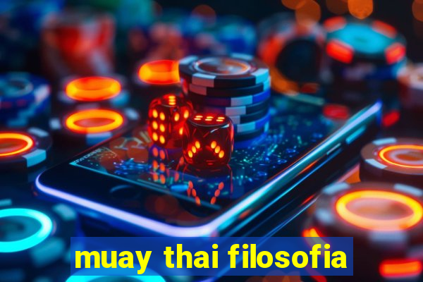 muay thai filosofia