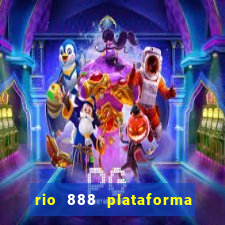 rio 888 plataforma de jogos