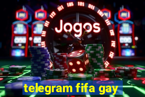 telegram fifa gay