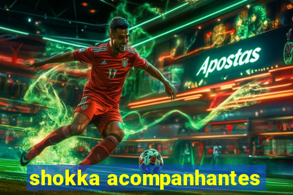 shokka acompanhantes