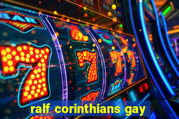 ralf corinthians gay