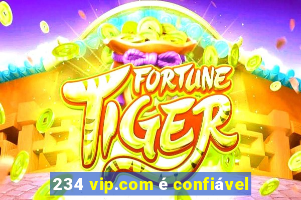 234 vip.com é confiável