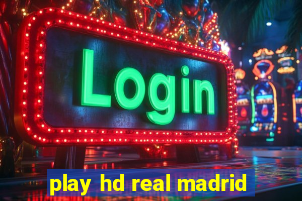 play hd real madrid