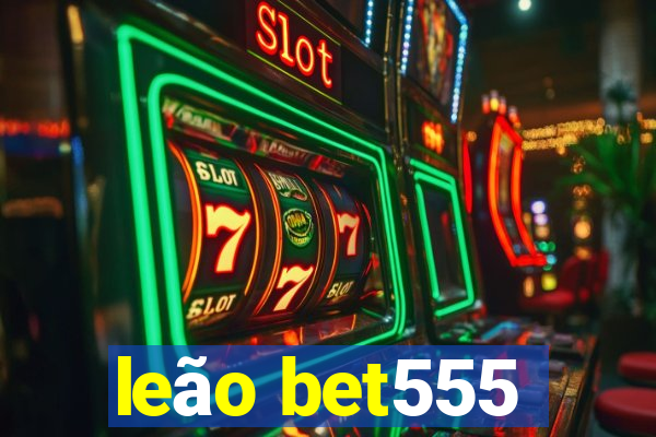 leão bet555