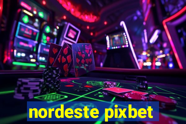 nordeste pixbet