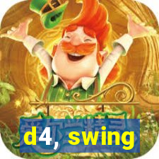 d4, swing