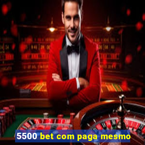 5500 bet com paga mesmo