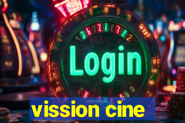 vission cine