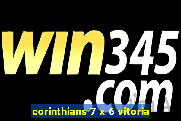 corinthians 7 x 6 vitoria