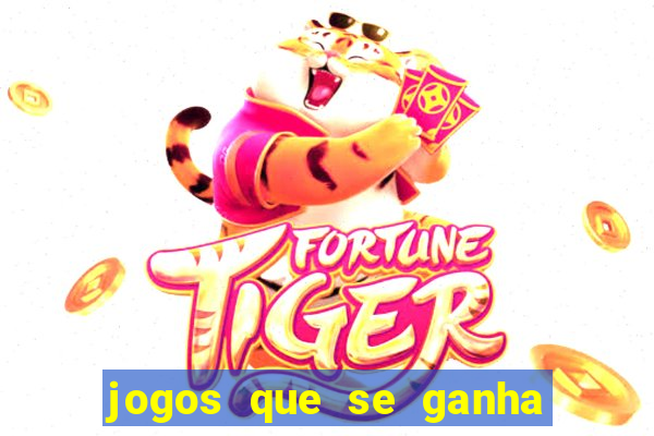 jogos que se ganha dinheiro de verdade