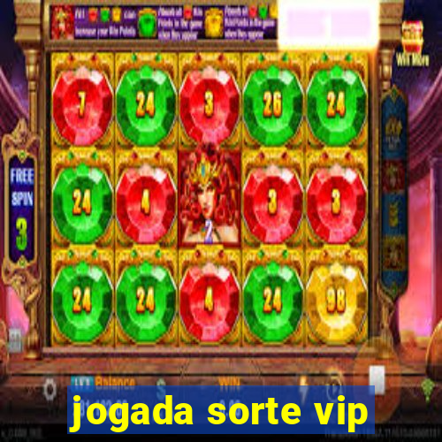 jogada sorte vip