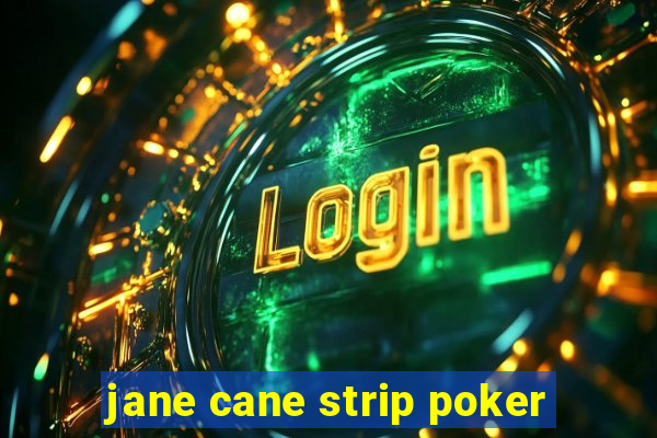 jane cane strip poker