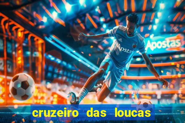 cruzeiro das loucas assistir gratis