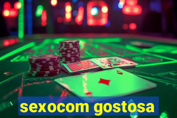 sexocom gostosa