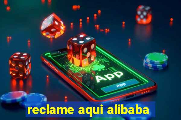 reclame aqui alibaba