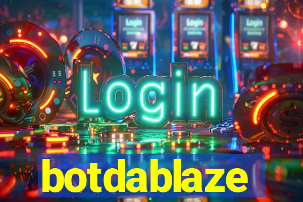 botdablaze