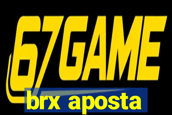 brx aposta