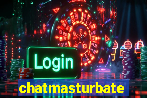 chatmasturbate