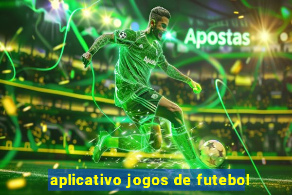 aplicativo jogos de futebol