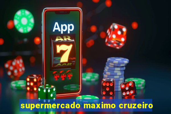 supermercado maximo cruzeiro