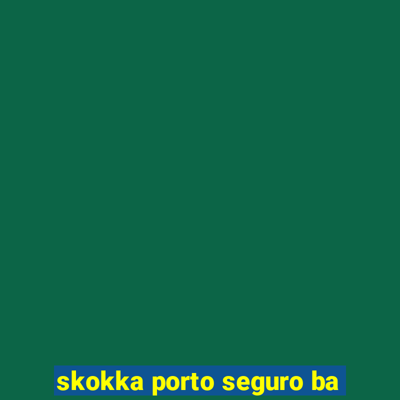 skokka porto seguro ba