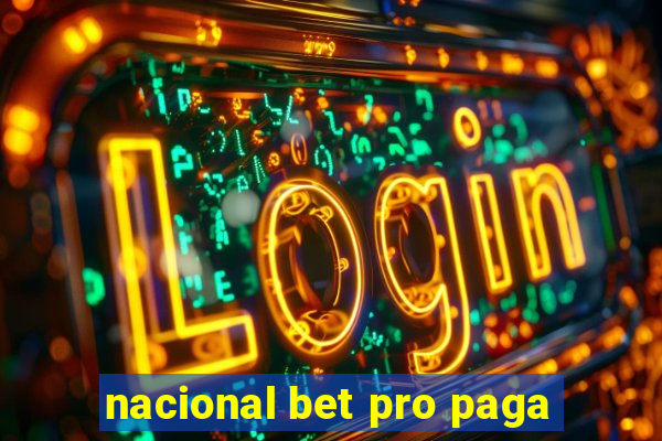 nacional bet pro paga