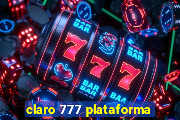 claro 777 plataforma