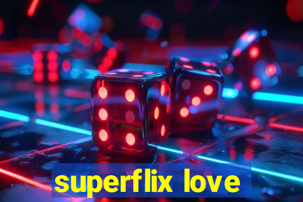 superflix love