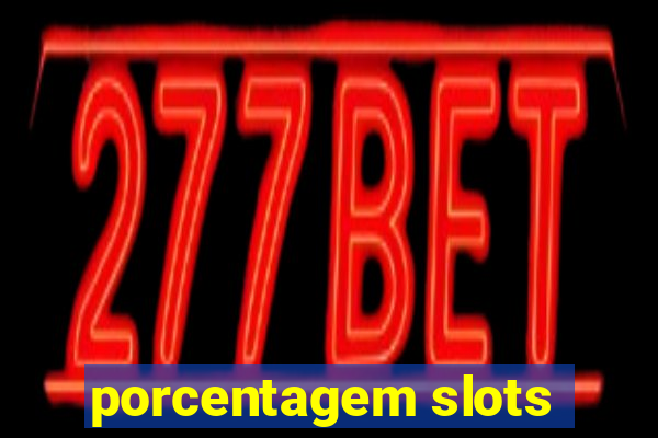 porcentagem slots