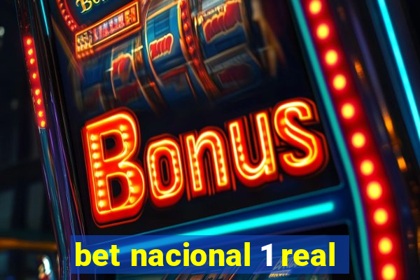 bet nacional 1 real