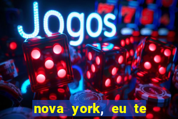 nova york, eu te amo filme completo dublado