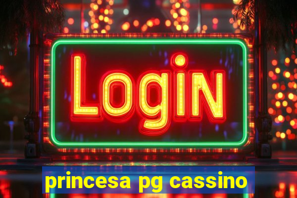 princesa pg cassino