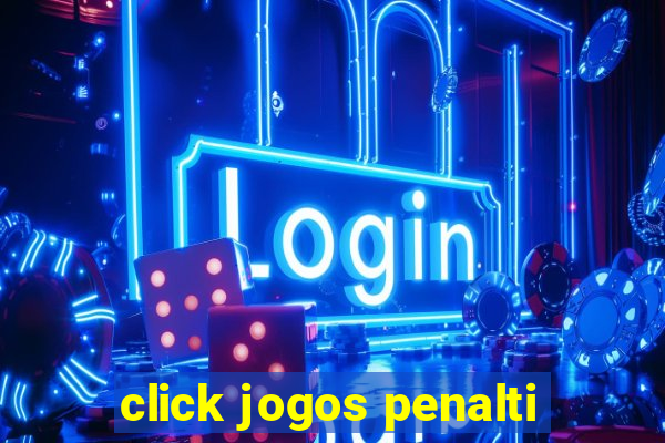 click jogos penalti