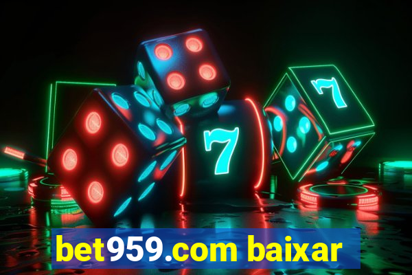 bet959.com baixar