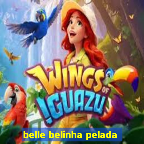 belle belinha pelada